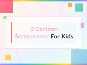 Fun 3d Cartoon Screensavers for Kids - Animated Desktop Backgrounds