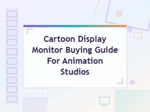 Best Monitors for Animation Studios: Cartoon Display Buying Guide & Reviews