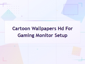 Best Cartoon Wallpapers Hd for Gaming Monitor Setup